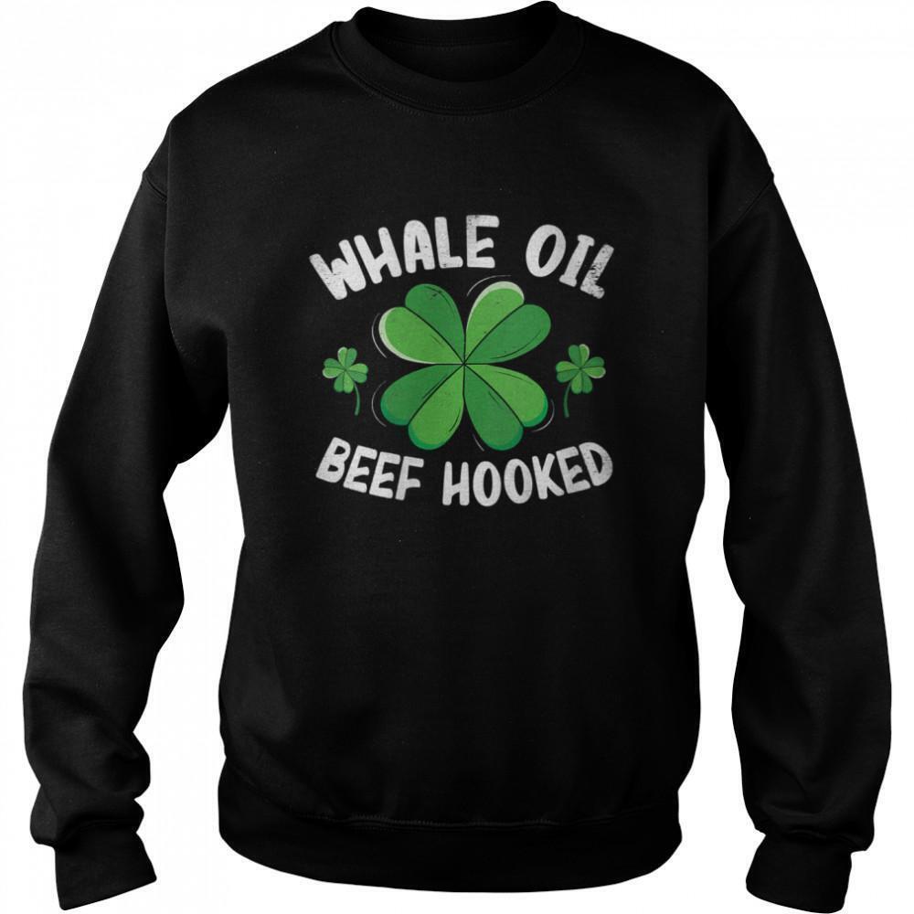 Whale Oil Beef Hooked St Patricks Day Shamrock Sweatshirt